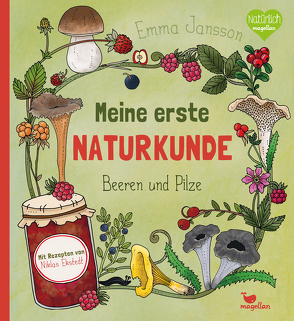 Meine erste Naturkunde – Beeren und Pilze von Jansson,  Emma, Setsman,  Cordula