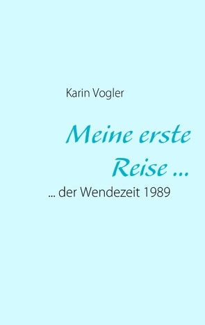 Meine erste Reise … von Vogler,  Karin