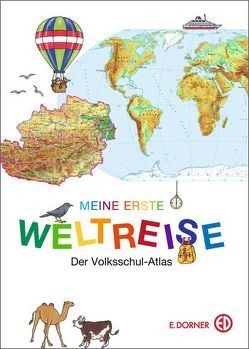 Meine erste Weltreise. Der Volksschul-Atlas von Förster,  Franz, Kristoferitsch,  Irmengard, Ussar,  Hans