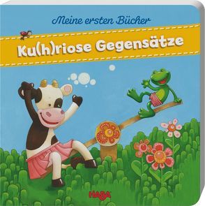 Meine ersten Bücher Ku(h)riose Gegensätze von Grimm,  Sandra