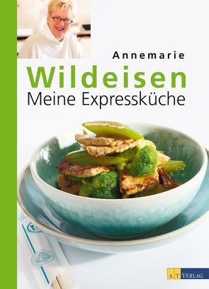 Meine Expressküche von Fahrni,  Andreas, Wildeisen,  Annemarie
