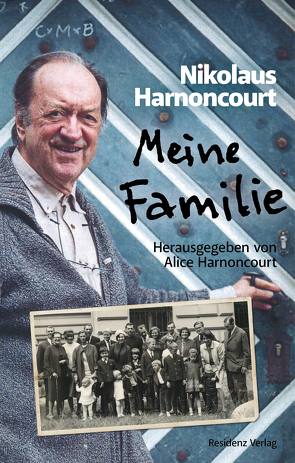 Meine Familie von Harnoncourt,  Alice, Harnoncourt,  Nikolaus