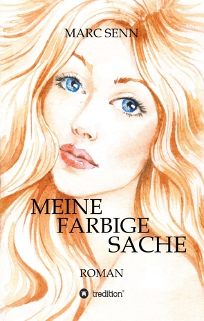 MEINE FARBIGE SACHE von Senn,  Marc