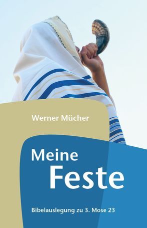 Meine Feste von Mücher,  Werner