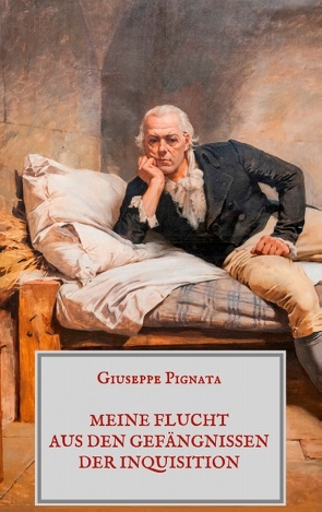 Meine Flucht aus den Gefängnissen der Inquisition von Pignata,  Giuseppe