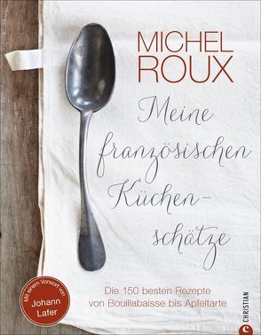 Meine französischen Küchenschätze von Genning,  Annika, Roux,  Michel