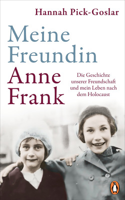 Meine Freundin Anne Frank von Pick-Goslar,  Hannah, Ranke,  Elsbeth