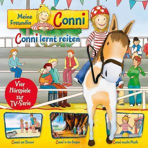 Meine Freundin Conni – Hörspiel zur TV-Serie / 06: Conni lernt reiten / Conni am Strand / Conni in den Bergen / Conni macht Musik von Billerbeck,  Ludger, Meyer,  Nana Andrea, Schneider,  Liane