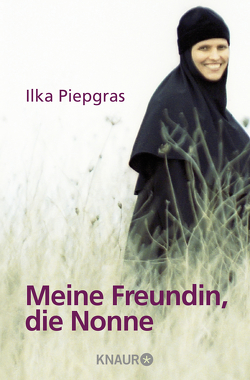 Meine Freundin, die Nonne von Piepgras,  Ilka