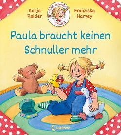 Meine Freundin Paula – Paula braucht keinen Schnuller mehr von Harvey,  Franziska, Reider,  Katja