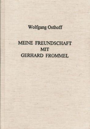 Meine Freundschaft mit Gerhard Frommel von Osthoff,  Wolfgang