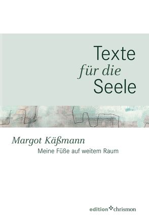 Meine Füße auf weitem Raum von Käßmann,  Margot