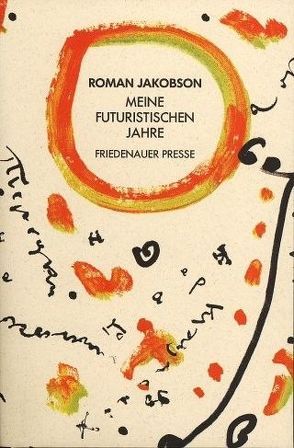 Meine futuristischen Jahre von Jakobson,  Roman, Jangfeldt,  Bengt, van Kann,  Brigitte
