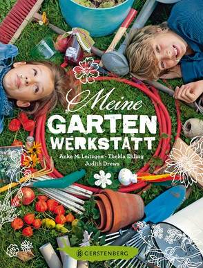 Meine Gartenwerkstatt von Drews,  Judith, Ehling,  Thekla, Leitzgen,  Anke M.