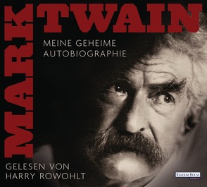 Meine geheime Autobiographie von Rowohlt,  Harry, Twain,  Mark