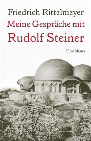 Meine Gespräche mit Rudolf Steiner von Archiv der Christengemeinschaft, Gädeke,  Wolfgang, Rittelmeyer,  Friedrich, von Behr,  Vicke
