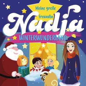 Winterwunderland von Löwel,  Katharina, Mein große Freundin Nadja, Paul,  Nadja, Wittgruber,  Bernhard