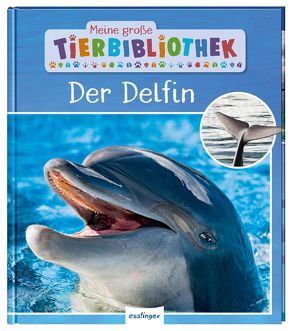 Meine große Tierbibliothek: Der Delfin von Poschadel,  Dr. Jens
