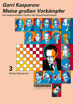 Meine grossen Vorkämpfer / Die bedeutendsten Partien der Schachweltmeister von Kasparow,  Garri, Poldauf,  Dirk, Stolze,  Raymund, Teschner,  Rudolf