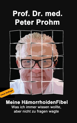 Meine Hämorrhoidenfibel von Prohm,  Peter