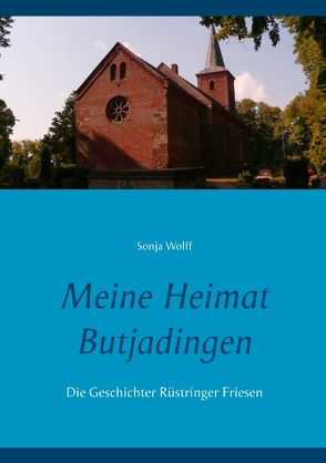 Meine Heimat Butjadingen von Wolff,  Sonja