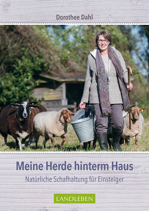 Meine Herde hinterm Haus von Dahl,  Dorothee, Hegendorf,  Janine