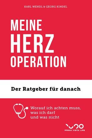 MEINE HERZ-OPERATION von Kindel,  Georg, Wendl,  Karl