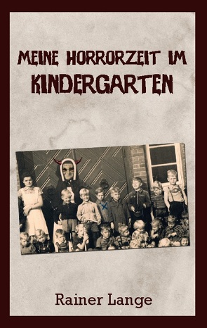 Meine Horrorzeit im Kindergarten von Lange,  Rainer