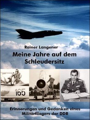 Meine Jahre auf dem Schleudersitz von Langener,  Rainer