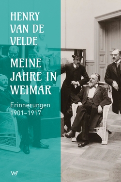 Meine Jahre in Weimar von Velde,  Henry van de