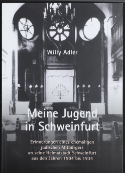 Meine Jugend in Schweinfurt von Adler,  Willy, Müller,  Uwe, Petersen,  Ernst