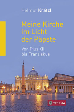 Meine Kirche im Licht der Päpste von Krätzl,  Helmut