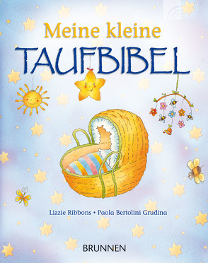 Meine kleine Taufbibel von Bertolini Grudina,  Paola, Ribbons,  Lizzie, Zettner,  Maria