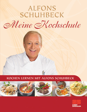 Meine Kochschule von Schuhbeck,  Alfons