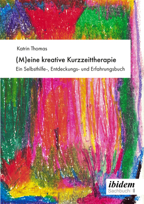 (M)eine kreative Kurzzeittherapie von Thomas,  Katrin