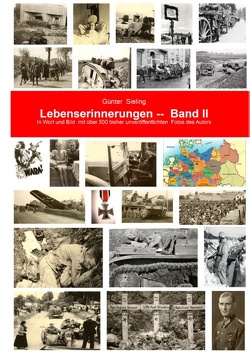 Meine Lebenserinnerungen in Wort und Bild, Band II von Sieling,  Günter