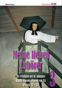 Meine lieben Zuhörer von Vianney,  Johannes Baptist Maria