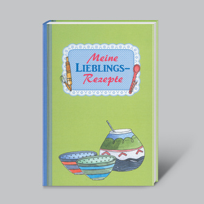 Meine Lieblings-Rezepte (Eintragbuch) von Ullmann Medien GmbH