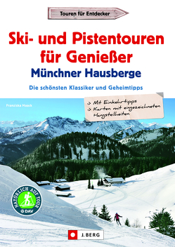Ski- und Pistentouren für Genießer Münchner Hausberge von Haack,  Franziska