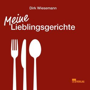 Meine Lieblingsgerichte von Wiesemann,  Dirk