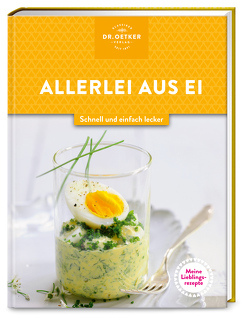 Meine Lieblingsrezepte: Allerlei aus Ei von Dr. Oetker Verlag, Oetker,  Dr.