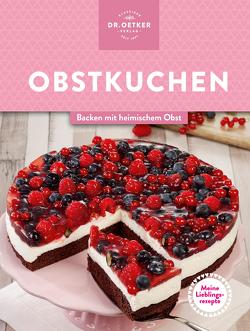 Meine Lieblingsrezepte: Obstkuchen von Dr. Oetker Verlag, Oetker,  Dr.