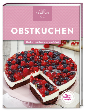 Meine Lieblingsrezepte: Obstkuchen von Dr. Oetker Verlag, Oetker,  Dr.