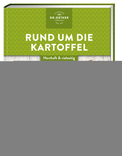 Meine Lieblingsrezepte: Rund um die Kartoffel von Dr. Oetker Verlag
