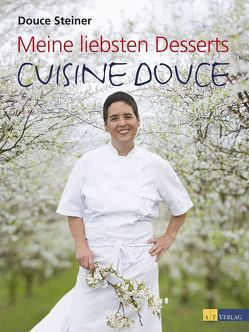 Meine liebsten Desserts von Steiner,  Douce, Wissing,  Michael