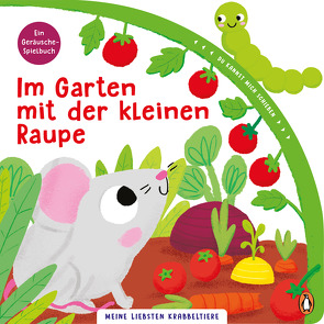 Meine liebsten Krabbeltiere – Im Garten mit der kleinen Raupe von Jaekel,  Franziska, Waring,  Zoe