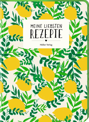 Meine liebsten Rezepte – Einschreibbuch (Zitronen)