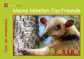 Meine liebsten Tierfreunde – Brasilien (Posterbuch DIN A4 quer) von & Uwe Bergwitz,  Andrea