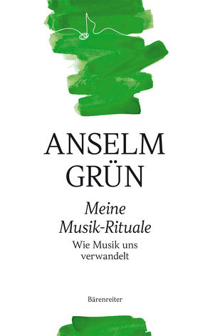 Meine Musik-Rituale von Grün,  Anselm