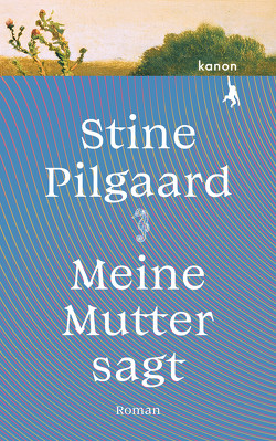 Meine Mutter sagt von Pilgaard,  Stine, Schmidt-Henkel,  Hinrich